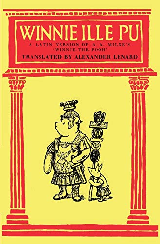 Winnie Ille Pu A Latin Translation of A. A. Milne's 'Winnie-the-Pooh' von Ishi Press