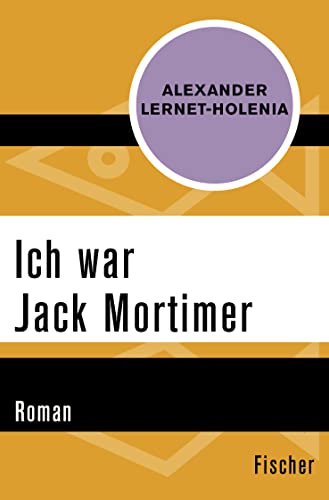 Ich war Jack Mortimer: Roman
