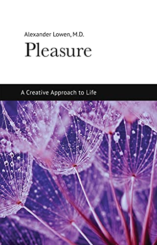 Pleasure: A Creative Approach to Life Pleasure: A Creative Approach to Life