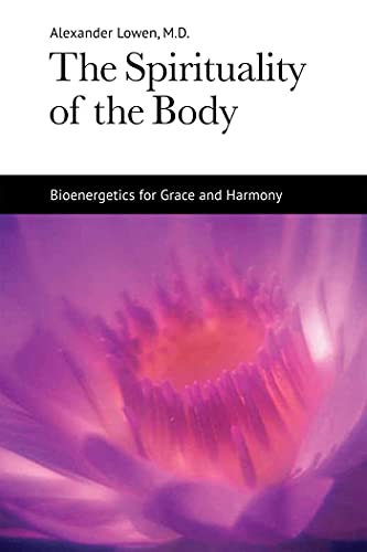 The Spirituality of the Body: Bioenergetics for Grace and Harmony