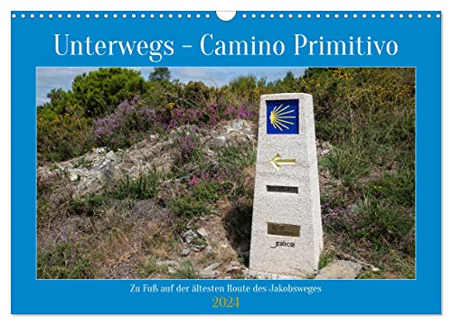 Unterwegs - Camino Primitivo. Zu Fuß auf der ältesten Route des Jakobsweges (Wandkalender 2024 DIN A3 quer), CALVENDO Monatskalender von CALVENDO