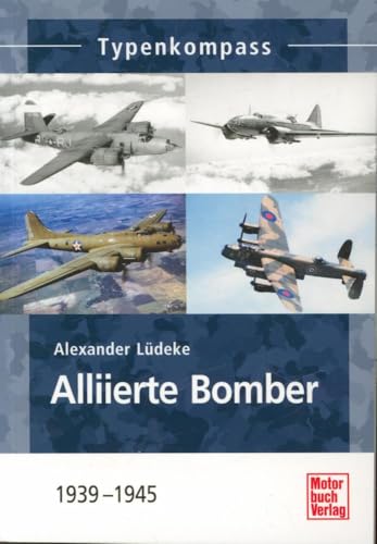 Alliierte Bomber: 1939-1945 (Typenkompass)