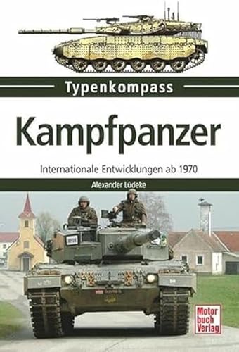 Kampfpanzer: Internationale Entwicklungen ab 1970 (Typenkompass)