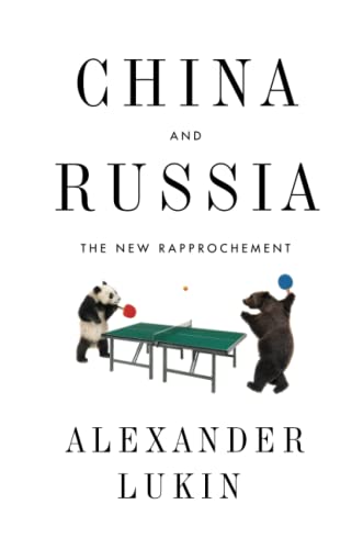 China and Russia: The New Rapprochment: The New Rapprochement von Polity