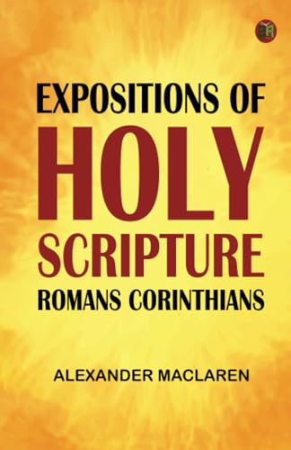 Expositions of Holy Scripture: Romans Corinthians von Zinc Read