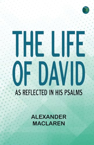 The Life of David: As Reflected in His Psalms von Zinc Read