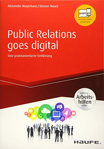 Public Relations goes digital - inkl. Arbeitshilfen online: Eine praxisorientierte Einführung. Papego - kostenlos mobil weiterlesen. Inklusive Arbeitshilfen online (Haufe Fachbuch)