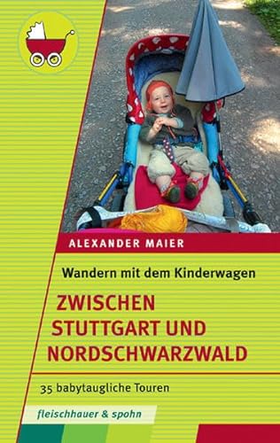 Wandern mit dem Kinderwagen – zwischen Stuttgart und Schwarzwald: 35 babytaugliche Touren