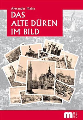 Das alte Düren im Bild von Verlagsgruppe Mainz