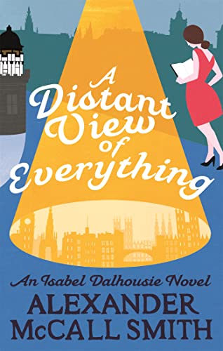 A Distant View of Everything: An Isabel Dalhousie Novel (Isabel Dalhousie Novels) von ABACUS