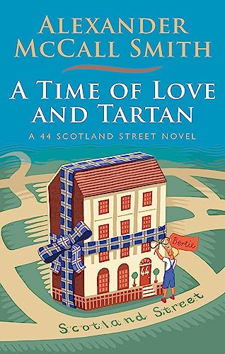 A Time of Love and Tartan: A 44 Scotland Street Novel