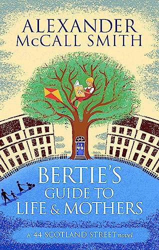 Bertie's Guide to Life and Mothers: 44 Scotland Street 09 von ABACUS