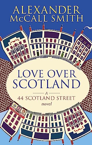 Love Over Scotland: A 44 Scotland Street Novel