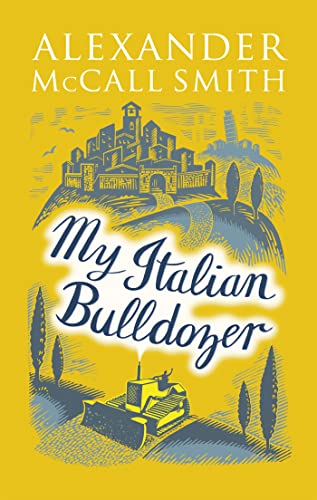 My Italian Bulldozer: Alexander McCall Smith von ABACUS