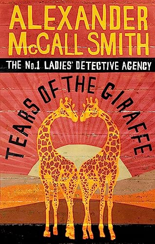 Tears of the Giraffe: The multi-million copy bestselling No. 1 Ladies' Detective Agency series von Little, Brown Book Group
