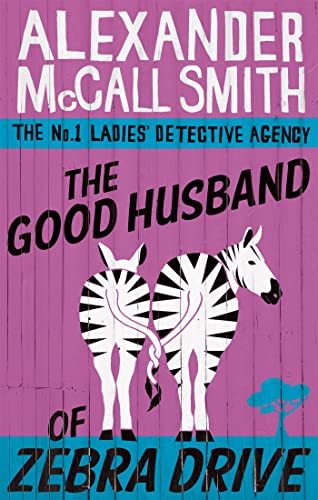 The Good Husband of Zebra Drive (No. 1 Ladies' Detective Agency)