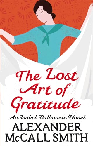 The Lost Art Of Gratitude: An Isabel Dalhousie Novel (Isabel Dalhousie Novels) von ABACUS
