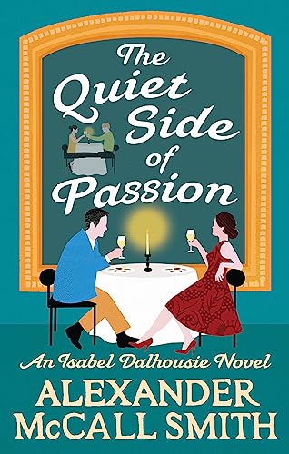 The Quiet Side of Passion (Isabel Dalhousie Novels)