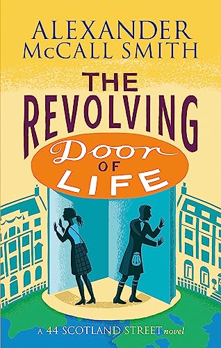 The Revolving Door of Life: A 44 Scotland Street Novel von Little, Brown Book Group