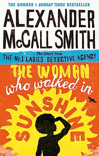 The Woman Who Walked in Sunshine: Mma Ramotswe 16 (No. 1 Ladies' Detective Agency) von Little, Brown Book Group