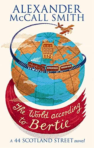 The World According To Bertie: A 44 Scotland Street Novel
