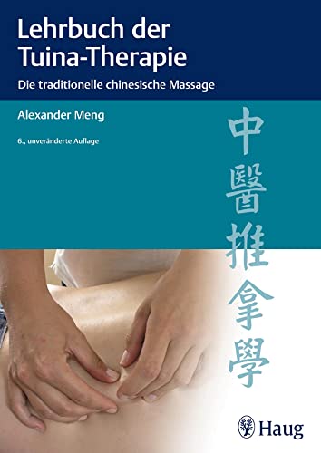 Lehrbuch der Tuina-Therapie: Die traditionelle chinesische Massage