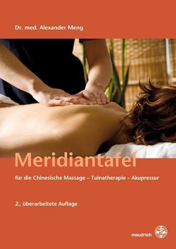Meridiantafel: für die Chinesische Massage Tuinatherapie Akupressur von Maudrich Verlag