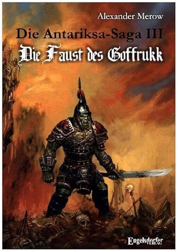 Die Antariksa-Saga III – Die Faust des Goffrukk: Roman von Engelsdorfer Verlag