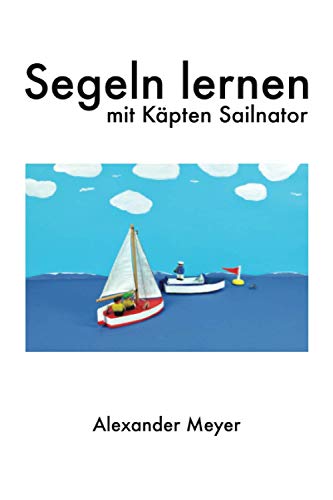 Segeln lernen mit Käpten Sailnator