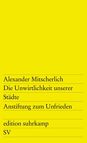 Die Unwirtlichkeit unserer Städte: Anstiftung zum Unfrieden (edition suhrkamp) von Suhrkamp Verlag AG