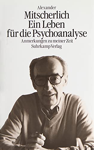 Ein Leben für die Psychoanalyse. Anmerkungen zu meiner Zeit. von Suhrkamp Verlag AG
