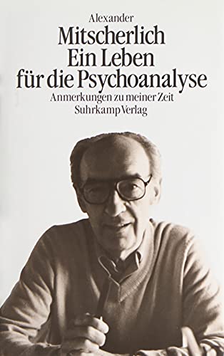 Ein Leben für die Psychoanalyse. Anmerkungen zu meiner Zeit.