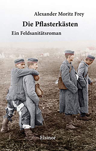 Die Pflasterkästen: Ein Feldsanitätsroman