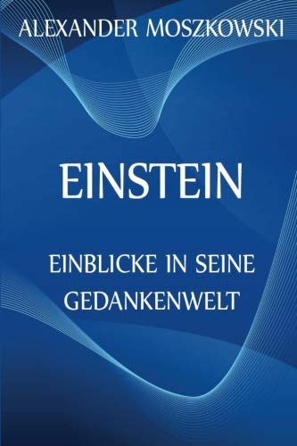 Einstein - Einblicke in seine Gedankenwelt