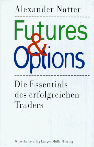 Futures & Options: Die Essentials des erfolgreichen Traders von Langen-Müller