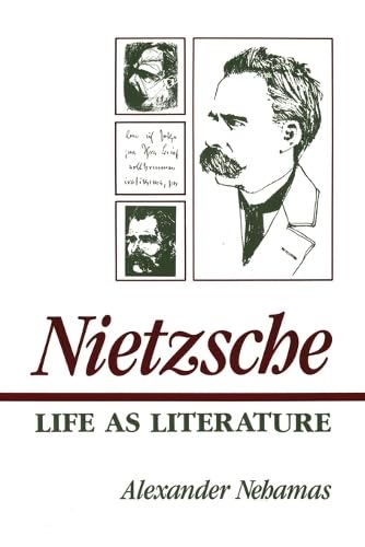 Nietzsche: Life As Literature