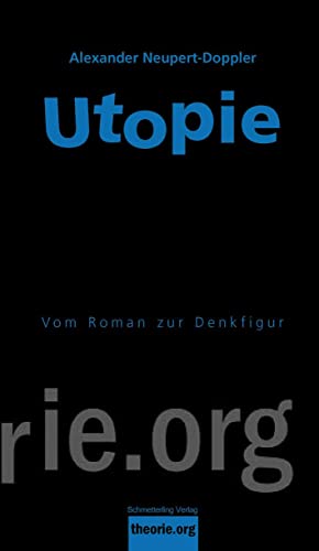Utopie: Vom Roman zur Denkfigur (theorie.org) von Schmetterling Verlag GmbH