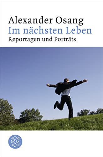 Im nächsten Leben: Reportagen und Porträts Im nächsten Leben: Reportagen und Porträts