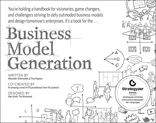 Business Model Generation: A Handbook for Visionaries, Game Changers, and Challengers (Strategyzer) von Wiley