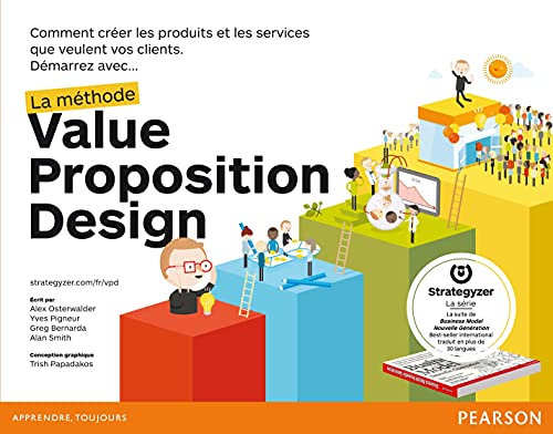 La Méthode Value Proposition Design: Comment créer les produits et les services que veulent vos clients von Pearson