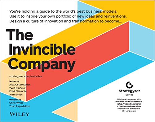 The Invincible Company: How to Constantly Reinvent Your Organization with Inspiration From the World's Best Business Models (Strategyzer) von Wiley