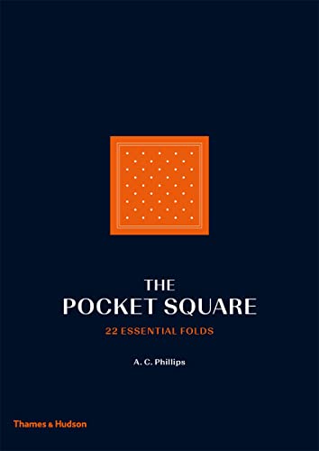The Pocket Square: 22 Essential Folds von Thames & Hudson