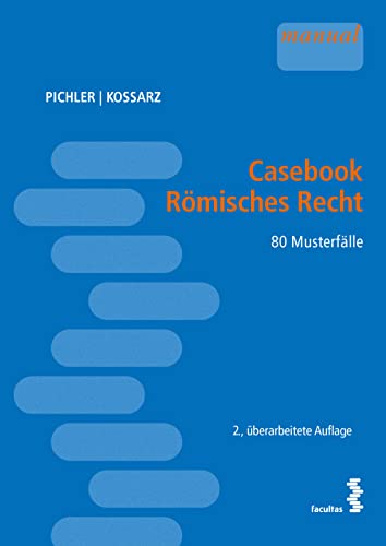 Casebook Römisches Recht: 80 Musterfälle von facultas.wuv Universitts