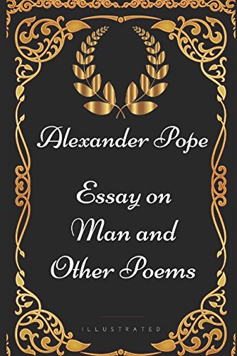 Essay on Man and Other Poems: By Alexander Pope - Illustrated von Independently published