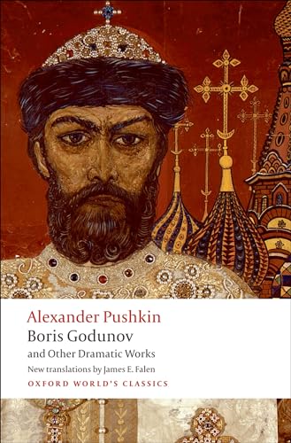Boris Godunov and Other Dramatic Works (Oxford World's Classics) von Oxford University Press