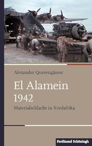 El Alamein 1942: Materialschlacht in Nordafrika (Schlachten - Stationen der Weltgeschichte) von Schoeningh Ferdinand GmbH