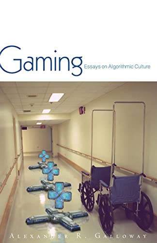 Gaming: Essays on Algorithmic Culture (Electronic Mediations)
