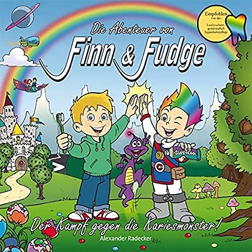 Die Abenteuer von Finn & Fudge: Band 1: Der Kampf gegen die Kariesmonster