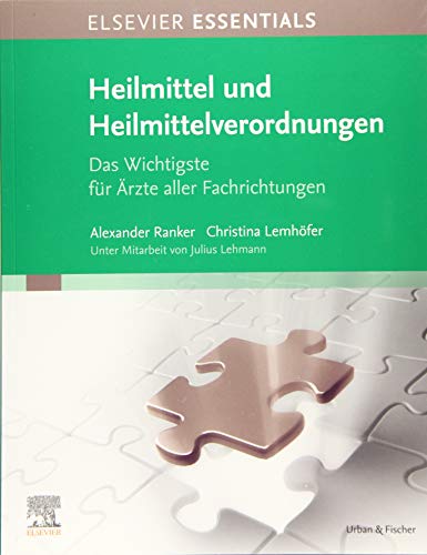 ELSEVIER ESSENTIALS Heilmittel und Heilmittelverordnungen: Das Wichtigste für Ärzte aller Fachrichtungen ELSEVIER ESSENTIALS Heilmittel und Heilmittelverordnungen: Das Wichtigste für Ärzte aller Fachrichtungen