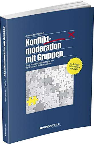 Konfliktmoderation mit Gruppen: Eine Handlungsstrategie mit zahlreichen Fallbeispielen und Lehrfilm auf DVD (Moderation in der Praxis) von Windmhle Verlag